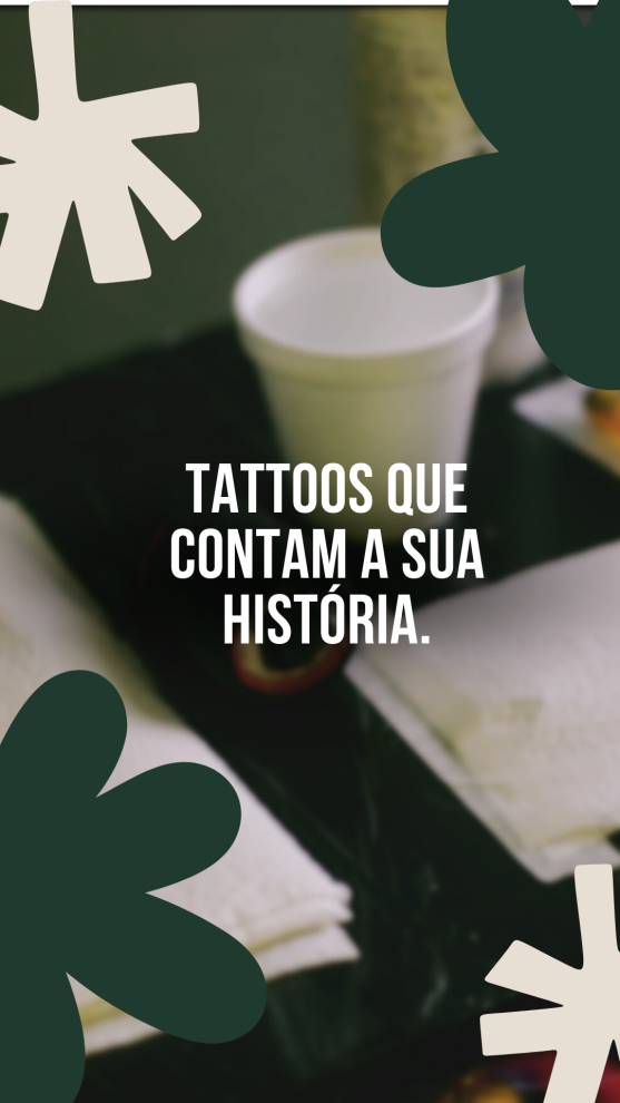 Tattoos que contam a sua história.